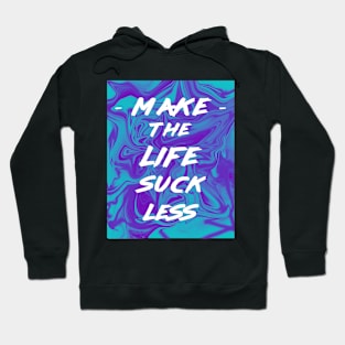 Life's Suck Hoodie